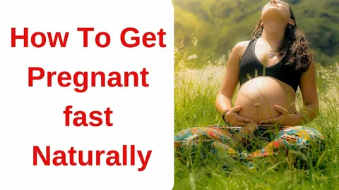 How to Get Pregnant Fast Naturally